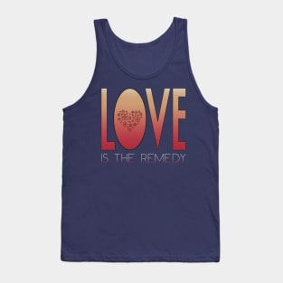 Love Is The Remedy Tank Top